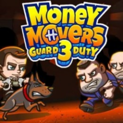 MONEY MOVERS 3 GUARD DUTY